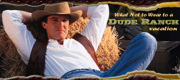 Thinking About a Dude Ranch Vacation This Summer? Here's What Not to Wear!